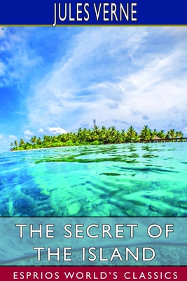 The Secret of the Island (Esprios Classics): Il... 1714539733 Book Cover