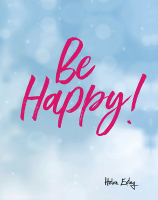 Be Happy! 1784851841 Book Cover