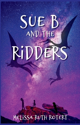 Sue B and the Ridders: The Ridders Series 1685123686 Book Cover