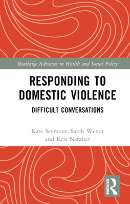 Responding to Domestic Violence: Difficult Conv... 0367774283 Book Cover