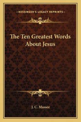 The Ten Greatest Words About Jesus 1163141291 Book Cover