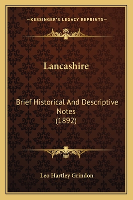 Lancashire: Brief Historical And Descriptive No... 1164928910 Book Cover