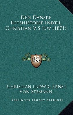 Den Danske Retshistorie Indtil Christian V.'s L... [Chinese] 1168632145 Book Cover