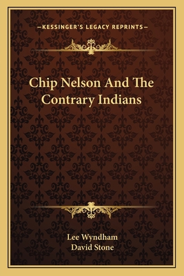 Chip Nelson And The Contrary Indians 1163806609 Book Cover