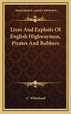 Lives and Exploits of English Highwaymen, Pirat... 1163437123 Book Cover