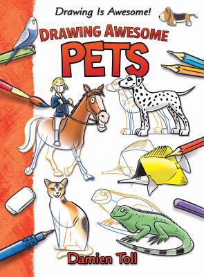 Drawing Awesome Pets 1477754652 Book Cover