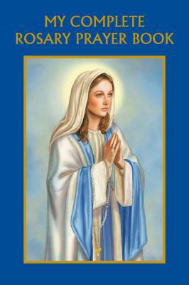My Complete Rosary Prayer Book 1617960721 Book Cover