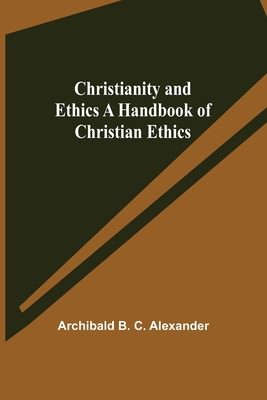 Christianity and Ethics A Handbook of Christian... 9355347227 Book Cover