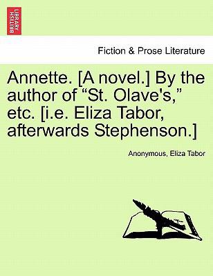 Annette. [A Novel.] by the Author of "St. Olave... 1241368236 Book Cover