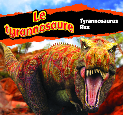 Le Tyrannosaure/Tyrannosaurus Rex (French) [French] B0DGM8LCSZ Book Cover