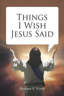 Things I Wish Jesus Said 147526822X Book Cover