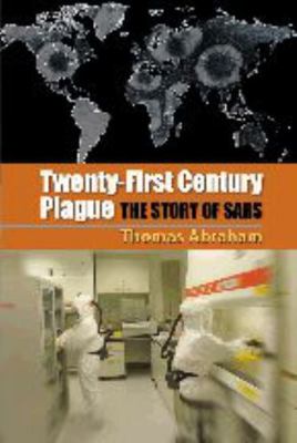 Twenty-First Century Plague: The Story of Sars 0801886325 Book Cover