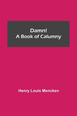 Damn! A Book Of Calumny 935454505X Book Cover