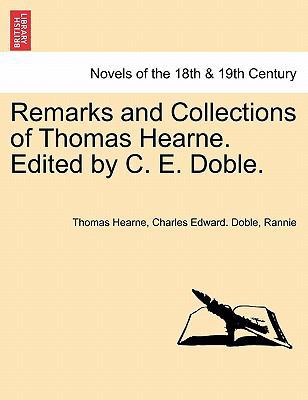 Remarks and Collections of Thomas Hearne. Edite... 1241229430 Book Cover