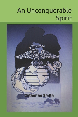 An Unconquerable Spirit 0578608286 Book Cover