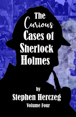 The Curious Cases of Sherlock Holmes - Volume Four 1804245798 Book Cover