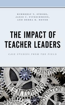 The Impact of Teacher Leaders: Case Studies fro... 1475827881 Book Cover