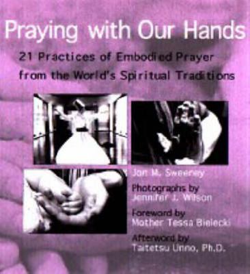 Praying with Our Hands: 21 Practices of Embodie... 1901557596 Book Cover
