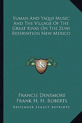 Yuman And Yaqui Music And The Village Of The Gr... 1163156892 Book Cover