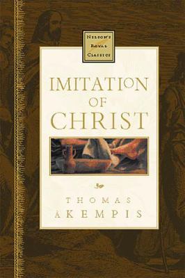 Imitation Of Christ Nelson's Royal Classics 0785242244 Book Cover