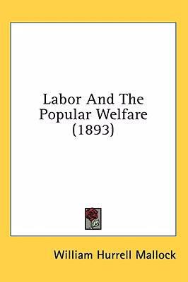 Labor And The Popular Welfare (1893) 1436653126 Book Cover