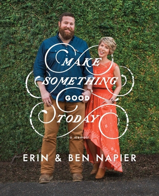 Make Something Good Today: A Memoir 1501189115 Book Cover