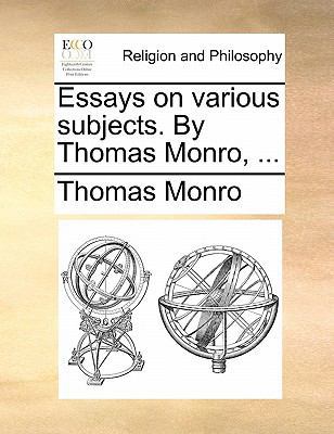Essays on Various Subjects. by Thomas Monro, ... 1140681451 Book Cover
