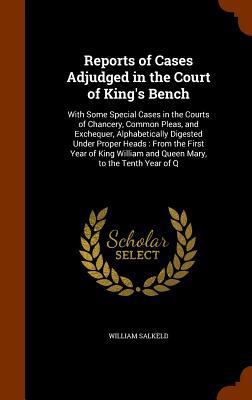 Reports of Cases Adjudged in the Court of King'... 1346088896 Book Cover