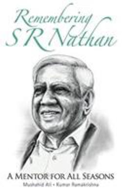 Remembering S R Nathan: A Mentor for All Seasons 9813222808 Book Cover