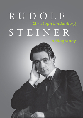 Rudolf Steiner: A Biography 1621482065 Book Cover