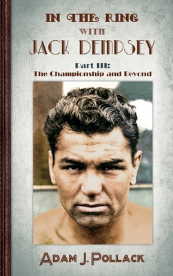 In the Ring With Jack Dempsey - Part III: The C... 1949783103 Book Cover