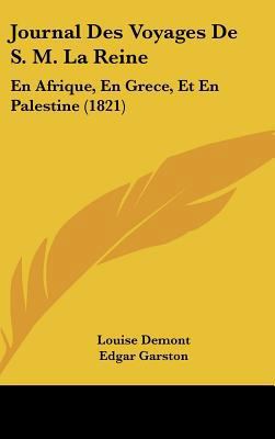 Journal Des Voyages de S. M. La Reine: En Afriq... [French] 1162391006 Book Cover