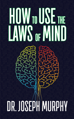 How to Use the Laws of Mind 1722502762 Book Cover