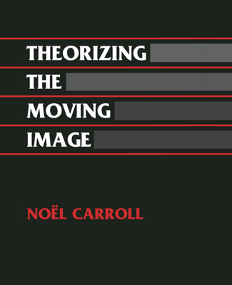 Theorizing the Moving Image 0521466075 Book Cover
