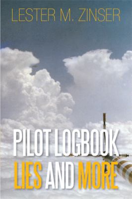 Pilot Logbook Lies and More 1493185349 Book Cover