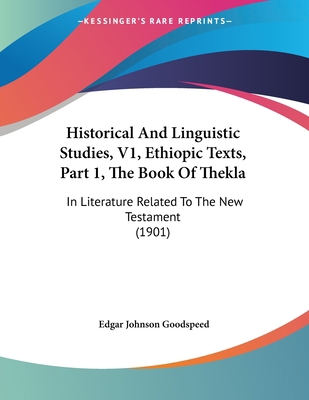 Historical And Linguistic Studies, V1, Ethiopic... 1437160522 Book Cover