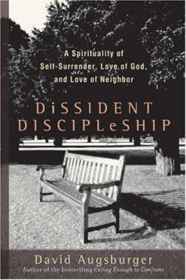 Dissident Discipleship: A Spirituality of Self-... 1587431807 Book Cover