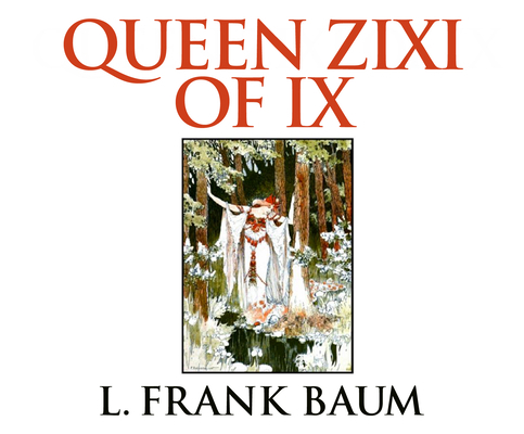 Queen Zixi of IX 1974945332 Book Cover