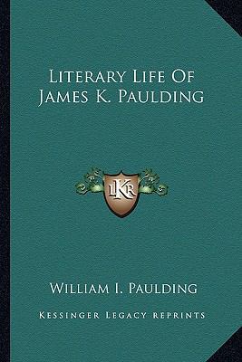 Literary Life Of James K. Paulding 1162959827 Book Cover