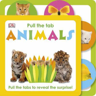 Pull the Tab: Animals 1465416862 Book Cover