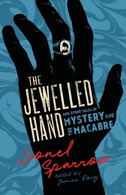 The Jewelled Hand and Other Tales of Mystery an... 1954321643 Book Cover