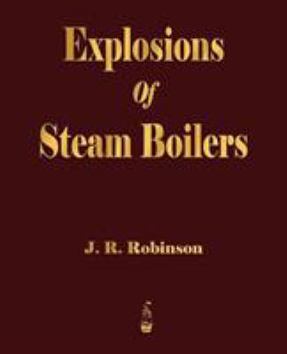 Explosions Of Steam Boilers 1603862439 Book Cover