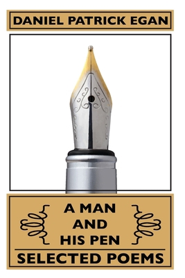 A Man and His Pen: Selected Poems 1797691759 Book Cover