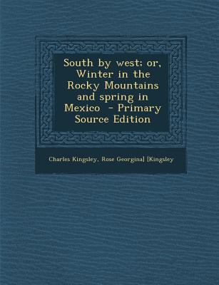 South by West; Or, Winter in the Rocky Mountain... 1289884382 Book Cover