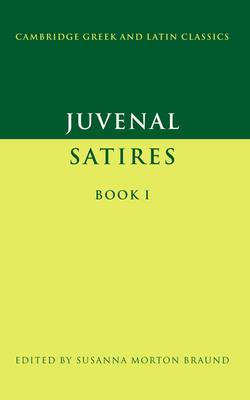 Juvenal: Satires Book I 0521356679 Book Cover