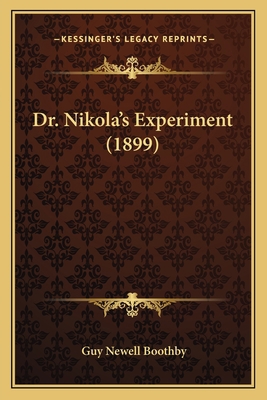 Dr. Nikola's Experiment (1899) 116462458X Book Cover