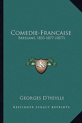 Comedie-Francaise: Bressant, 1833-1877 (1877) [French] 116803096X Book Cover