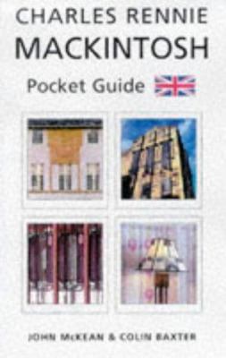 Charles Rennie Mackintosh Pocket Guide: Archite... 190045548X Book Cover