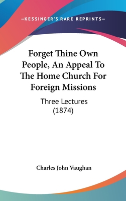 Forget Thine Own People, An Appeal To The Home ... 1104063239 Book Cover