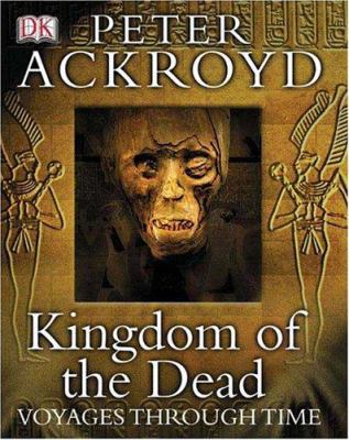 Kingdom of the Dead (Voyages Through Time) 0756608465 Book Cover